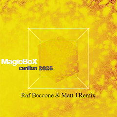 Magic Box - Carillon (Raf Boccone & Matt J Rmx)