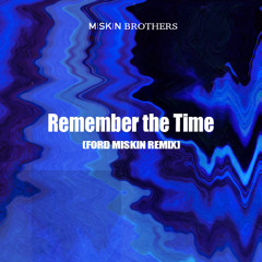 Michael Jackson - Remember the Time (FORD MISKIN Remix)