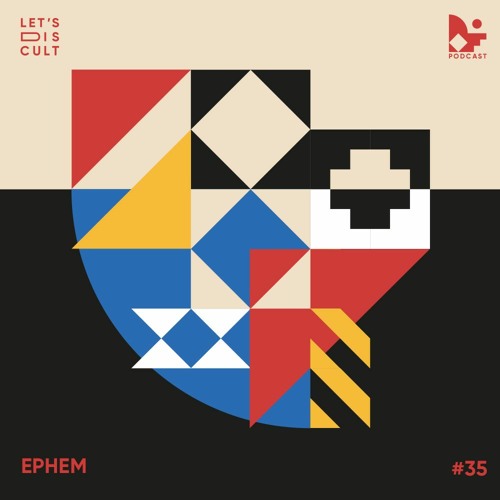 Lets Discult Podcast #35 - Ephem