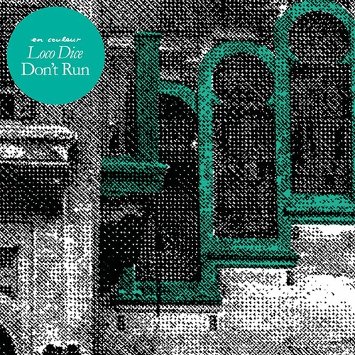 Loco Dice - Don't Run
