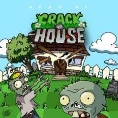 Akao.47 - "Crack House"