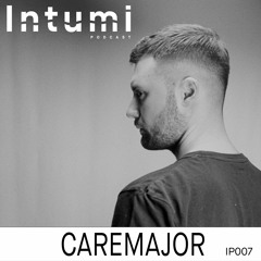 Intumi Podcast 007 - Caremajor
