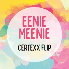 Eenie Meenie ( CertexX Flip )