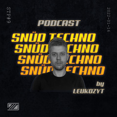 STP#9 - SNÜD Techno Podcast - Leukozyt