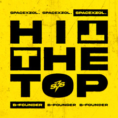 B-founder, Spacexzol. - Hit The Top