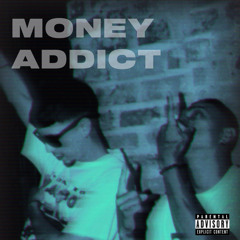 MONEY ADDICT