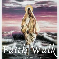FAITH WALK *