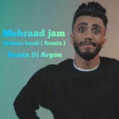 mehraad jam - Delamo Bordi Remix Dj Argon