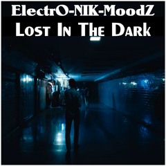 ElectrO-NIK-MoodZ - Lost In The Dark