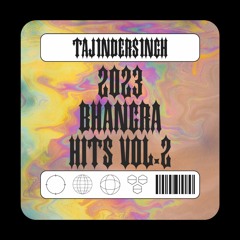 2023 Bhangra Hits Vol.2 - Taj1nderS1ngh