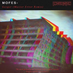 Mofes - Geiger (Master Error Remix)(6K FREE DOWNLOAD)