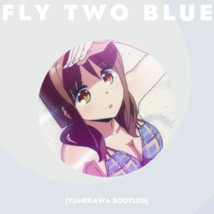 FLY two BLUE (YUΣ3K4WΔ bootleg)