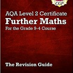 [DOWNLOAD] ⚡️ (PDF) New Grade 9-4 AQA Level 2 Certificate Further Maths - Revision Guide (with O