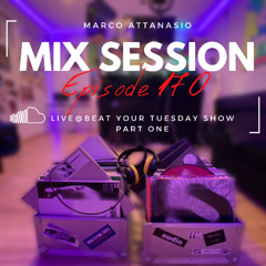 Marco Attanasio Mix Session Episode 170 Live @Beat your Tuesday Show Part 1. Melodic, Progessive, Afro, Deep House
