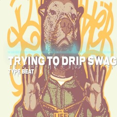 Trying to Drip Swag Type Beat - "Life"