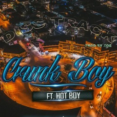 Crunk Boy- Diss Track (Ft. Hot Boy) Prod by ZOE