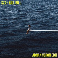 Sza - Kill Bill (Adnan Veron Edit)