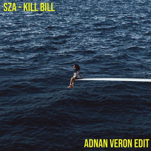 Sza - Kill Bill (Adnan Veron Edit)