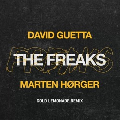 David Guetta & Marten Horger - The Freaks (Gold Lemonade Remix)