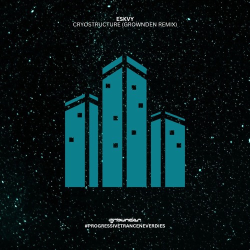ESKVY - Cryostructure (Grownden Remix)