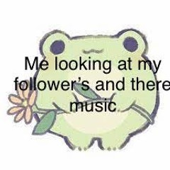 LIKES,SONGS OR SOMETHING FROMA PLAYLIST MY FOLLWERS HAVE:)