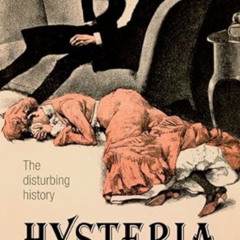 DOWNLOAD KINDLE 📜 Hysteria: The disturbing history by  Andrew Scull [EPUB KINDLE PDF
