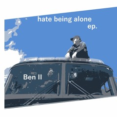 Hate Baing Alone