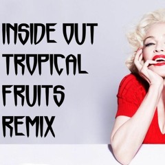 Madonna. Inside Out. Tropical Fruits Remix Loka Nanda