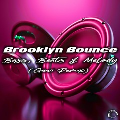 Brooklyn Bounce - Bass, Beats & Melody (Giovi Remix) (Snippet)