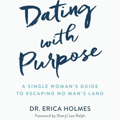 PDF Dating with Purpose: A Single Woman's Guide to Escaping No Man's Land