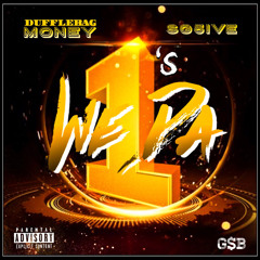 DuffleBagMoney Ft. SG5ive - We Da Ones