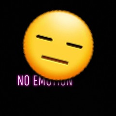 No Emotion