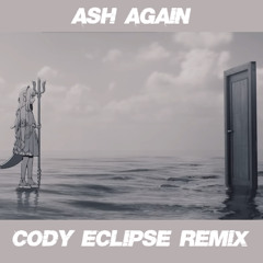 Ash Again - Gawr Gura x Casey Edwards (Cody Eclipse Remix)