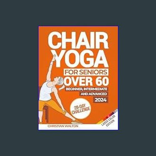 Stream {READ} Chair Yoga for Seniors Over 60 The Complete 28Day