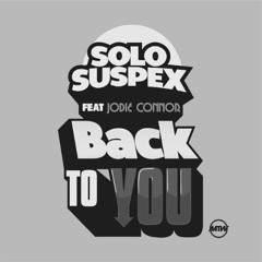Solo Suspex - Back To You feat. Jodie Connor ( S3VN Remix)