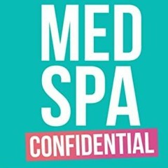 Read Medspa Confidential D0nwload P-DF