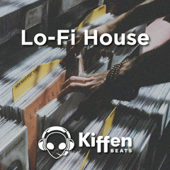 Lo-Fi House | Kiffen Beats