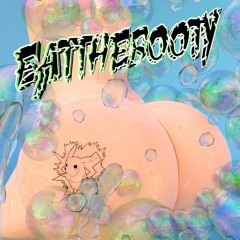 EATTHEBOOTY feat. Lil House Phone (prod. SXYLK)