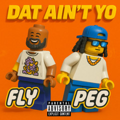 Dat Ain't Yo (feat. Elm Boy Peg)
