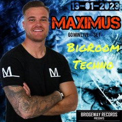 Bridgeway Records Presents 'Maximus' 13-01-2023 || BIGROOM || TECHNO2023 || TECHHOUSE ||