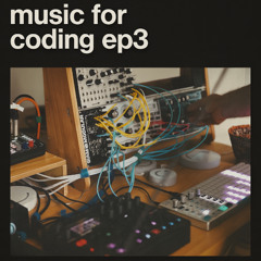 music for efficient coding ep3