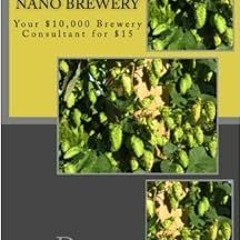 free EBOOK 💌 A Brewer's Guide to Opening a Nano Brewery: Your $10,000 Brewery Consul