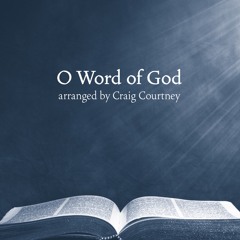 O Word Of God (Craig Courtney)
