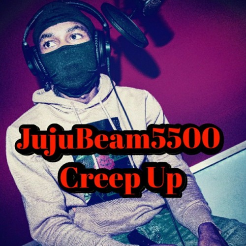 Ju Ju x Creep up.mp3