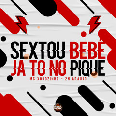 Sextou Bebe Já To No Pique - Mc Xodozinho - 2N Araújo