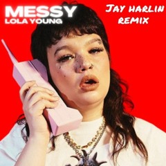 Lola Young - Messy (Jay Harlin Remix)