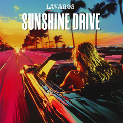 Lavaros – Sunshine Drive