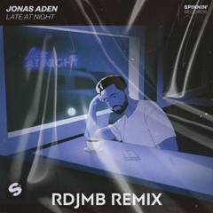 Jonas Aden - Late At Night (RDJMB Remix)
