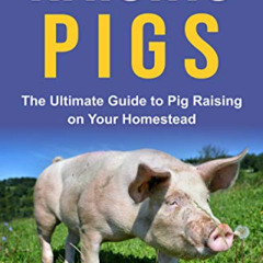 [Free] KINDLE 📝 Raising Pigs: The Ultimate Guide to Pig Raising on Your Homestead (R