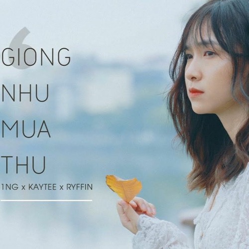 Giống Như Mùa Thu - 1nG ft. KayTee (Slowed)